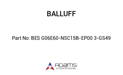 BES G06E60-NSC15B-EP00	3-GS49								