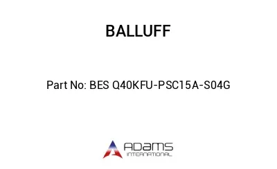 BES Q40KFU-PSC15A-S04G