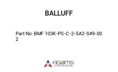 BMF 103K-PS-C-2-SA2-S49-00	2								
