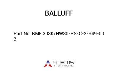 BMF 303K/HW30-PS-C-2-S49-00	2								