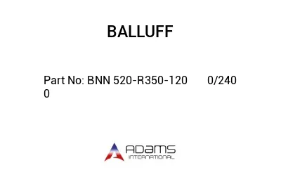 BNN 520-R350-120	0/240	0							